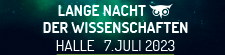 Banner Lange Nacht der Wissenschaften Halle 1. Juli 2022